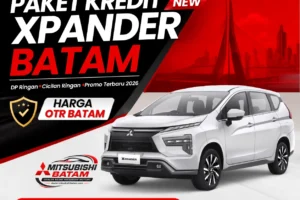 Paket Kredit New Mitsubishi Xpander Batam dengan DP ringan, cicilan murah, dan promo terbaru di Dealer Mitsubishi Batam